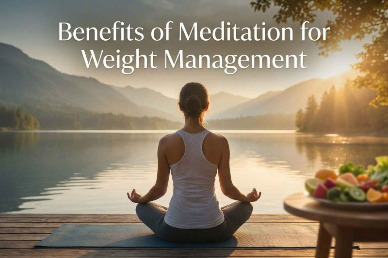 Benefits of Meditation for Weight Management 